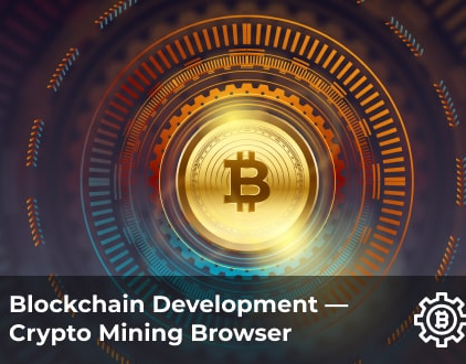 Blockchain App: First Crypto-Mining Browser Development - Velvetech