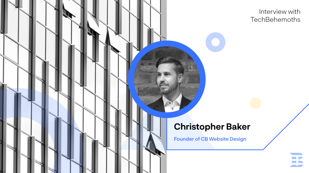 Interview with Christopher Baker - Founder ofCB Website Design