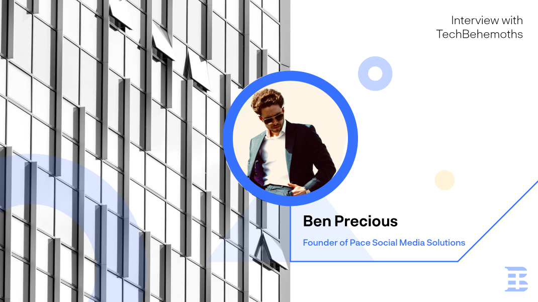 Interview with Ben Precious - Founder of Pace Social Media Solutions