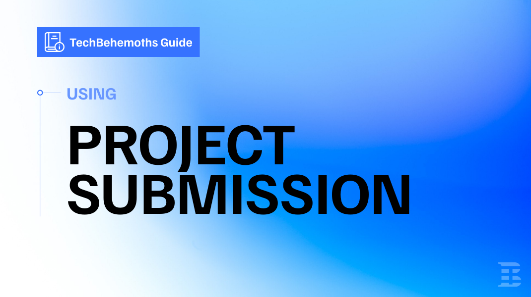 Using the Project Submission Feature on TechBehemoths