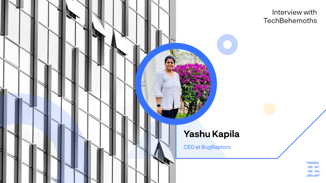 Interview with Yashu Kapila -  CEO at BugRaptors