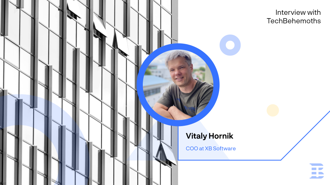 Interview with Vitaly Hornik -  COO at XB Software
