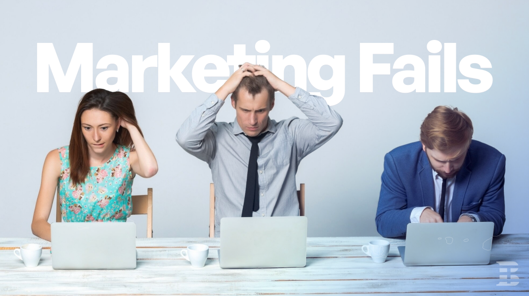 Learning from 5 Marketing Fails: Case Studies of What Not to Do!