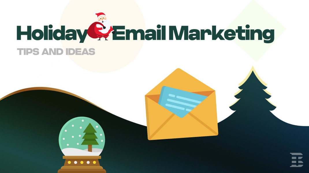 Holiday Email Marketing: Tips & Ideas