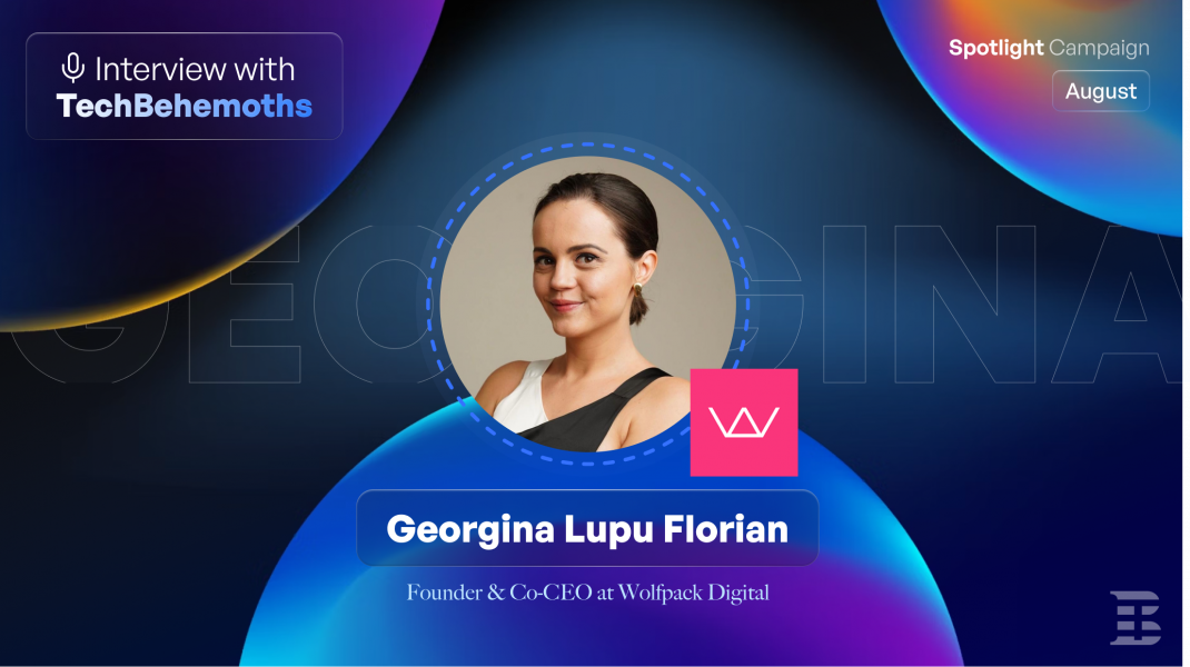 Interview with Georgina Lupu Florian, Founder & Co-CEO at Wolfpack Digital