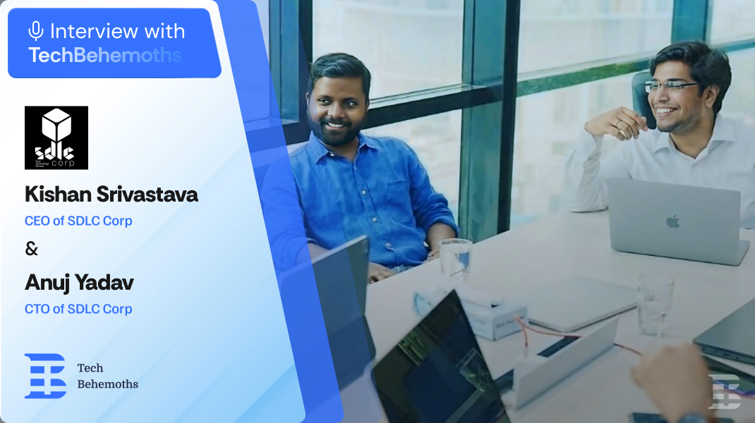 Interview with Kishan Srivastava, CEO, and Anuj Yadav, CTO at SDLC Corp