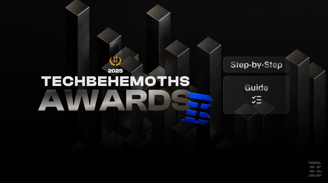 Your Step-by-Step Guide to TechBehemoths Awards 2025