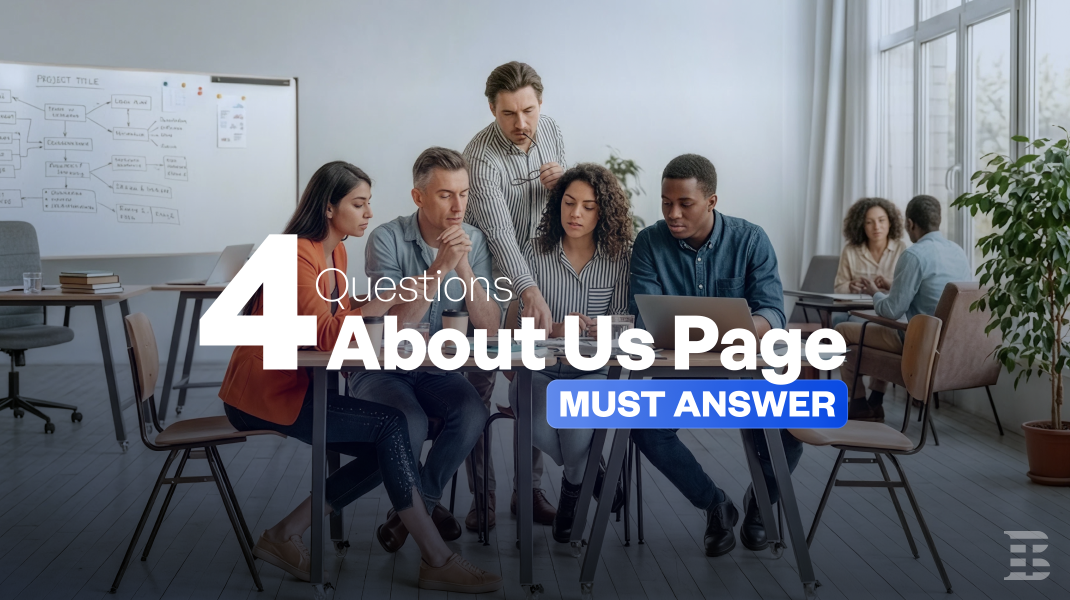 4 Questions Your About Us Web Page Must Answer to Build Trust + Examples