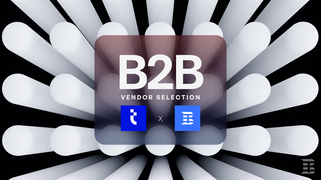 B2B Vendor Selection: How to Choose the Right Partner