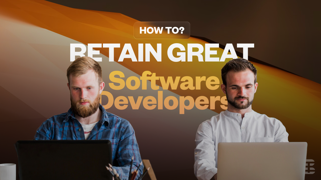 How to Retain Great Software Developers