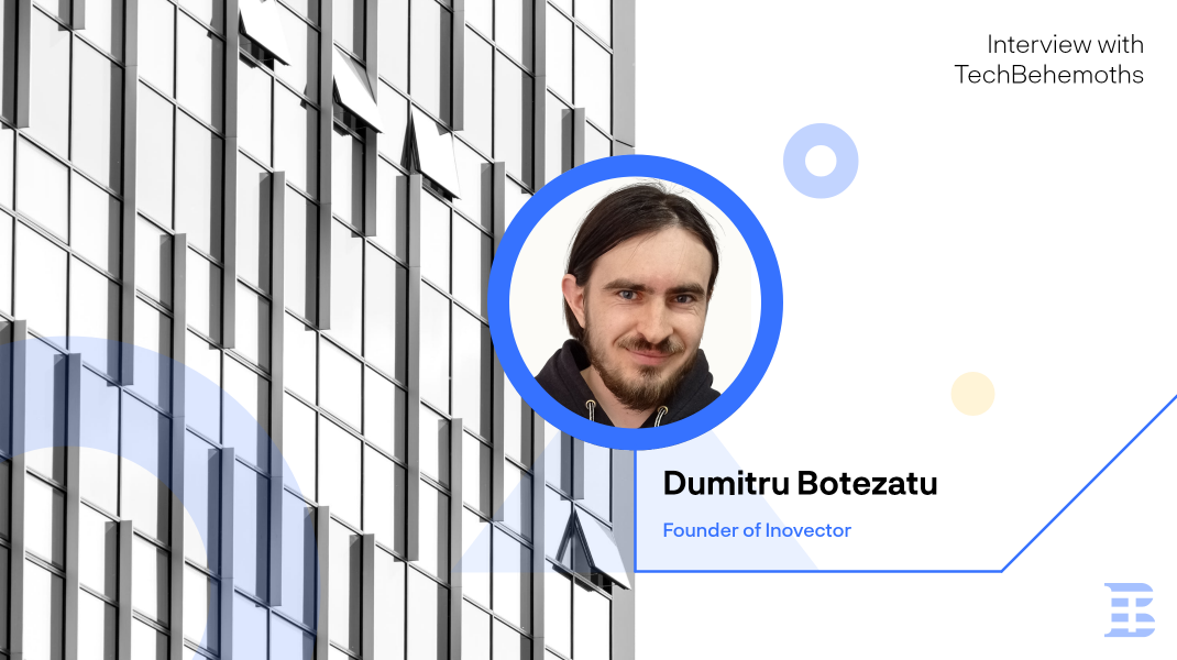 Interview with Dumitru Botezatu - Founder of Inovector