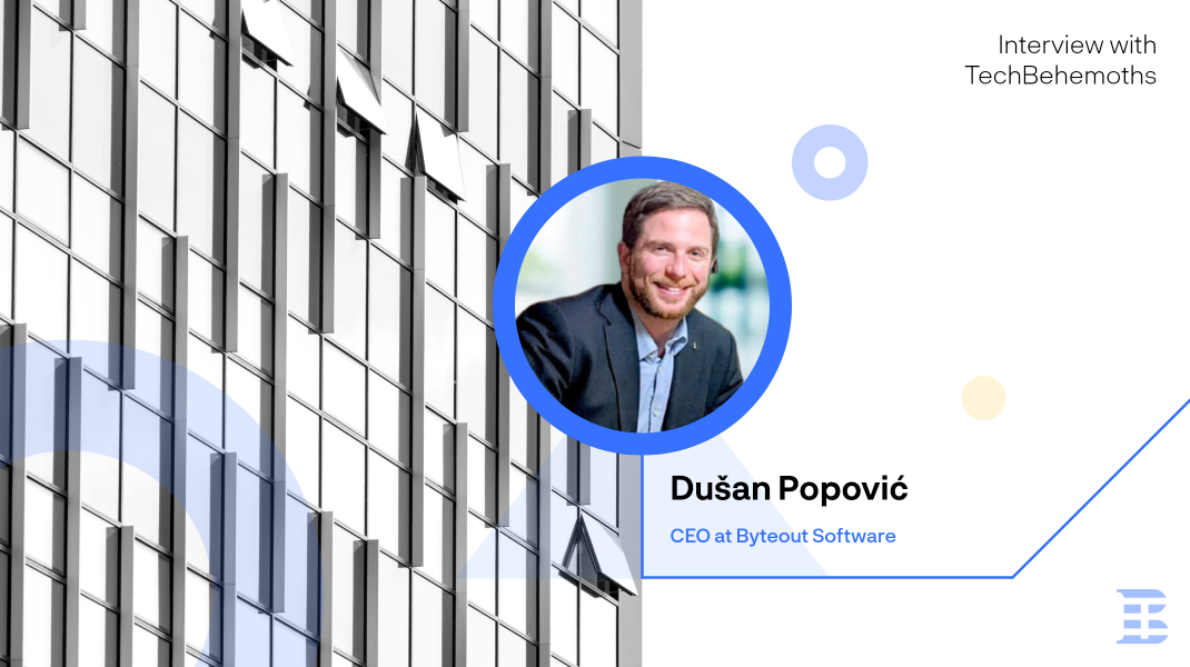 Interview with Dušan Popović - CEO at Byteout Software
