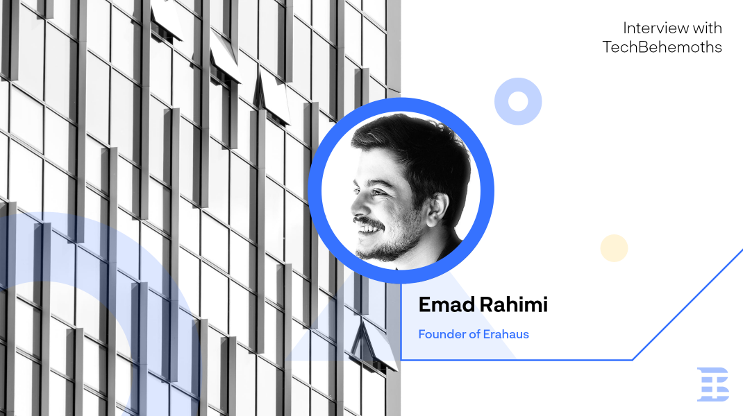 Interview with Emad Rahimi - Founder of Erahaus