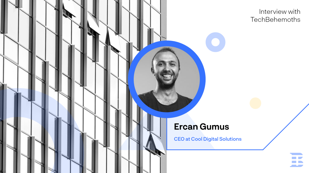Interview with Ercan Gumus - CEO at Cool Digital Solutions