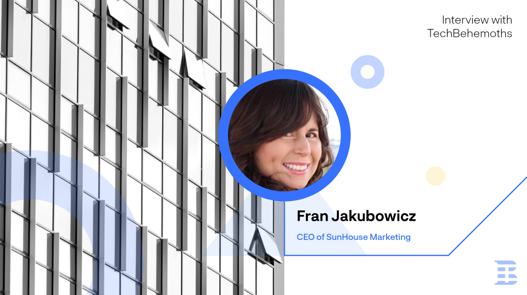 Interview with Fran Jakubowicz - CEO of SunHouse Marketing