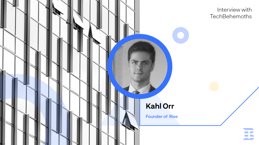 Interview with Kahl Orr - Founder of Rise.co