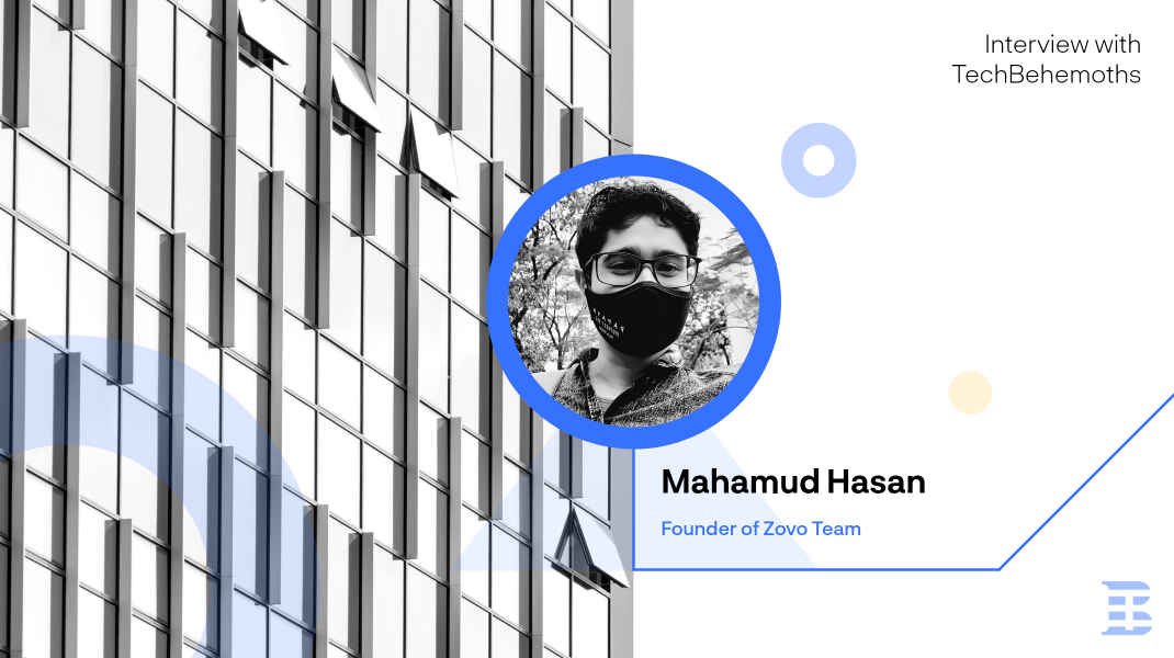Interview with Mahamud Hasan - Founder of Zovo Team
