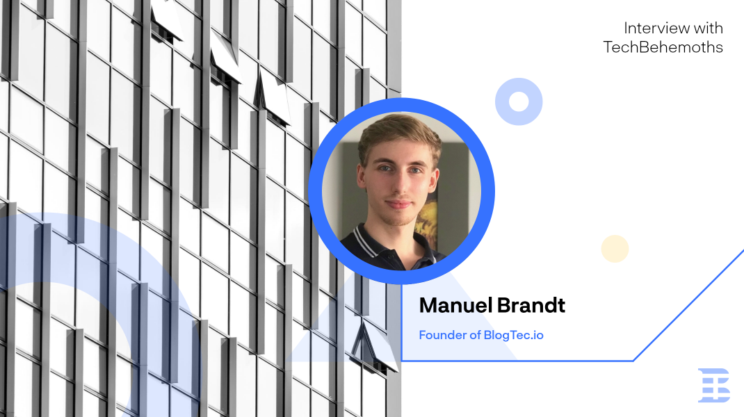 Interview with Manuel Brandt - Founder of BlogTec.io