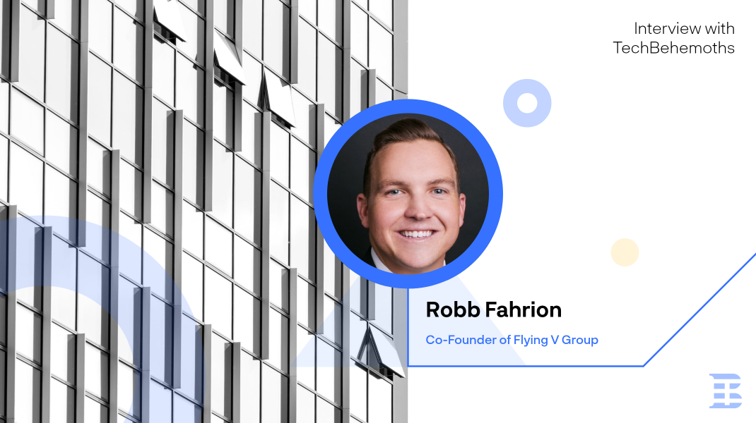 Interview with Robb Fahrion: Co-Founder of Flying V Group