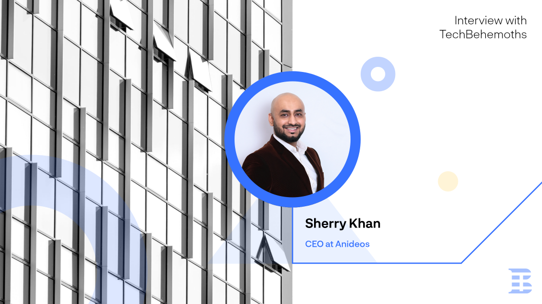 Interview with Sherry Khan - CEO at Anideos