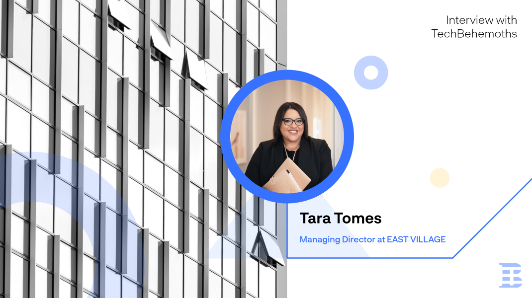 Interview with Tara Tomes - Managing Director at EAST VILLAGE