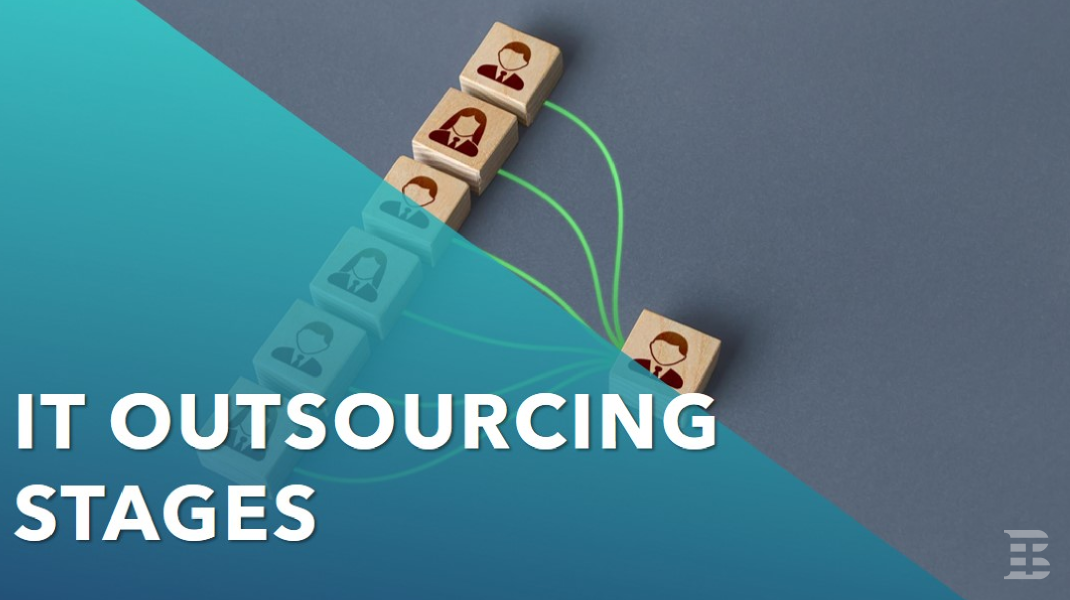 IT Outsourcing Process: Phases You Need to Know
