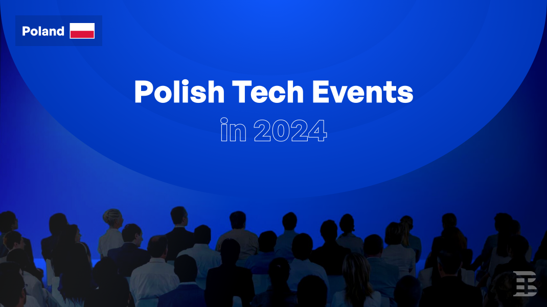 Top Polish Tech Events You Can Attend in 2024