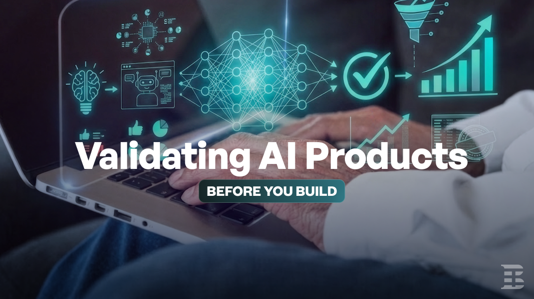 From Concept to Confirmed Demand: Validating AI Products Before You Build