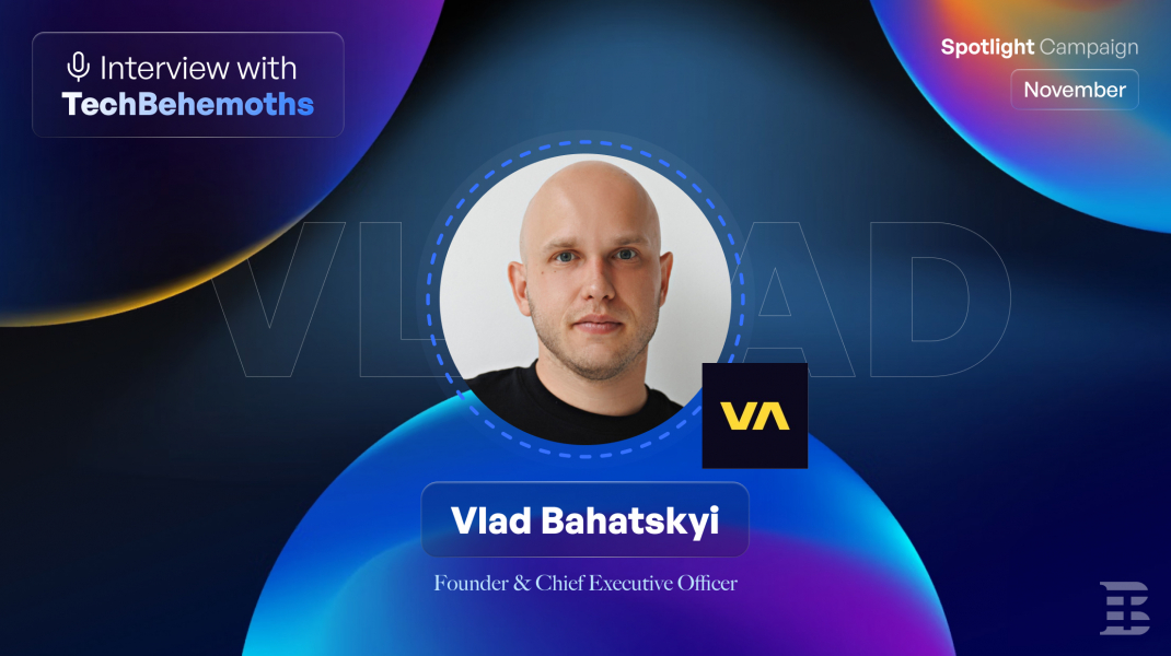 A Conversation With Vlad Bahatskyi Founder & Chief Executive Officer at VALMAX