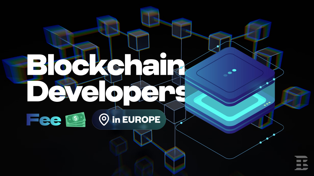 What is the Fee to Hire Blockchain Developers in Europe?