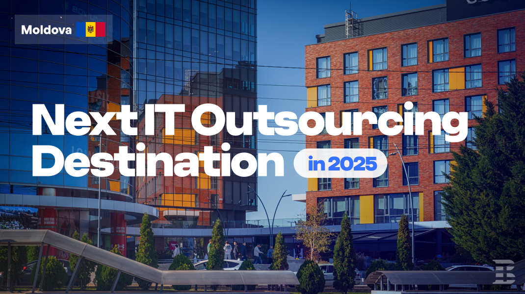 Why is Moldova your Next IT Outsourcing Destination in 2025?